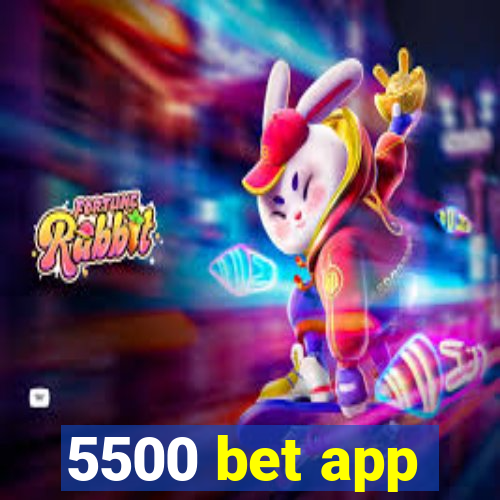 5500 bet app